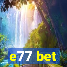 e77 bet