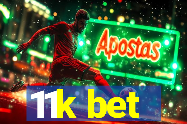 11k bet