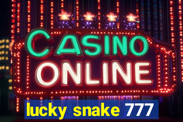 lucky snake 777