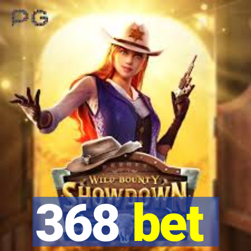 368 bet
