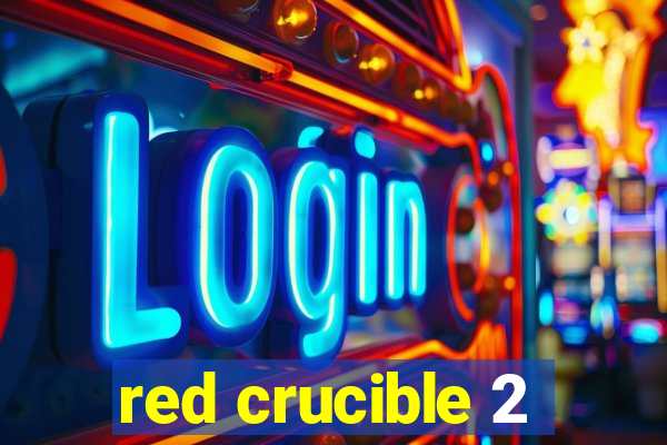 red crucible 2