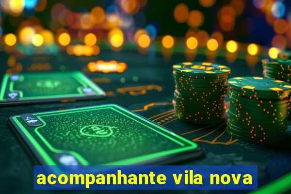 acompanhante vila nova