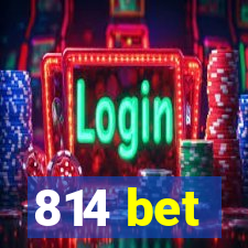 814 bet