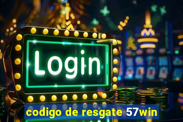 codigo de resgate 57win