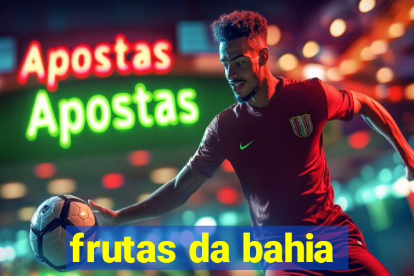 frutas da bahia