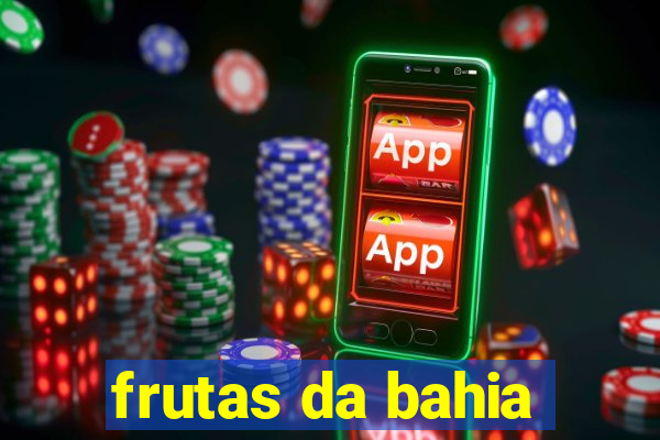 frutas da bahia