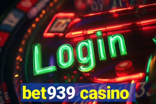 bet939 casino