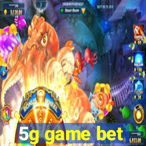 5g game bet