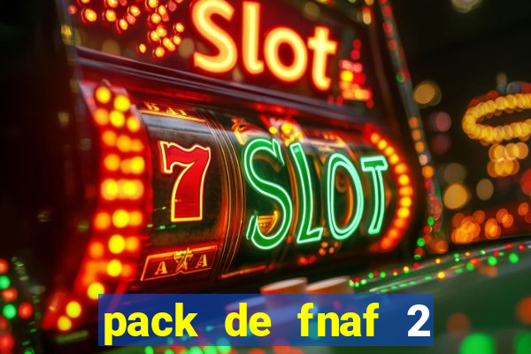 pack de fnaf 2 para drawing cartoons 2 vk