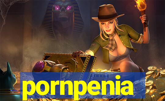 pornpenia