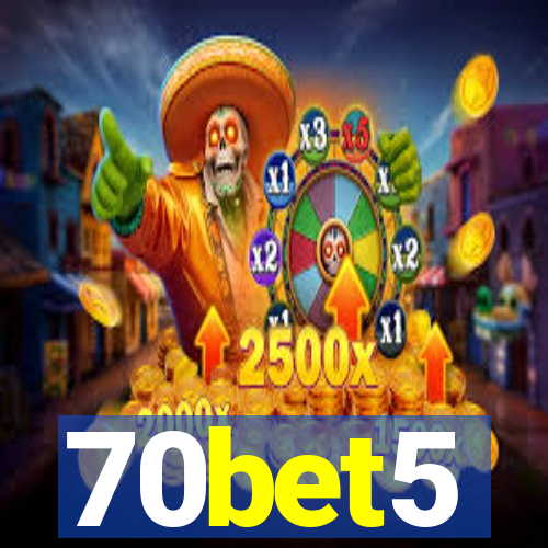 70bet5