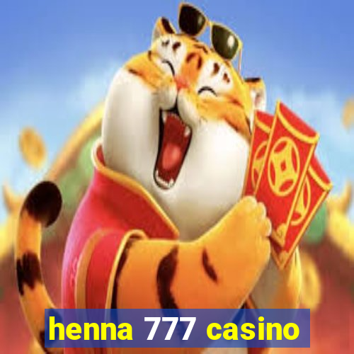 henna 777 casino