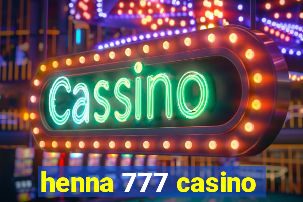 henna 777 casino