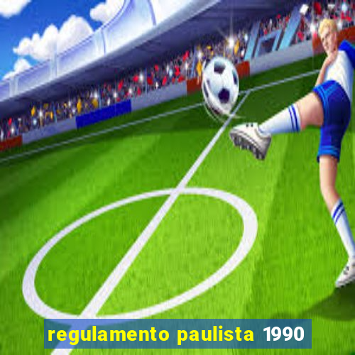 regulamento paulista 1990