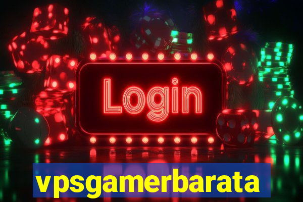 vpsgamerbarata