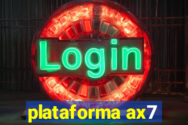 plataforma ax7