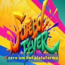 zero um bet plataforma