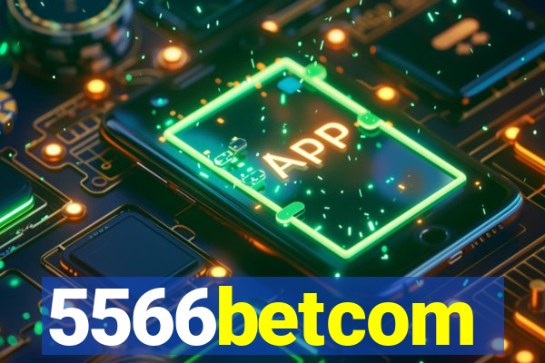 5566betcom