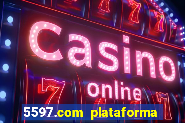 5597.com plataforma de jogos