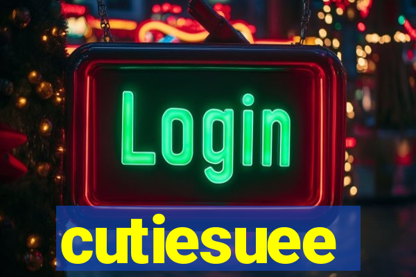 cutiesuee