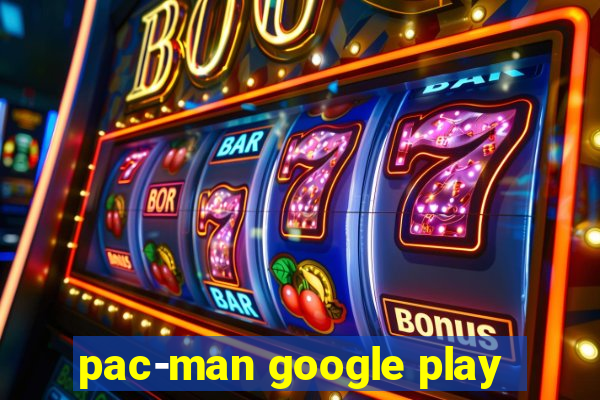 pac-man google play