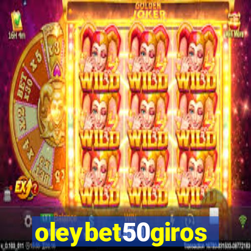 oleybet50giros