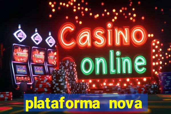 plataforma nova pagando muito hoje