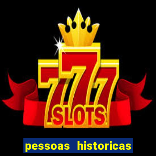 pessoas historicas de a a z
