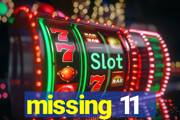 missing 11