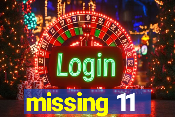 missing 11