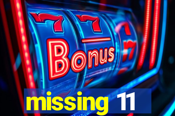 missing 11