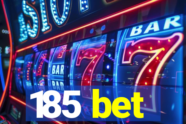185 bet