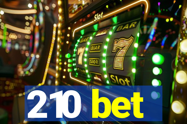 210 bet