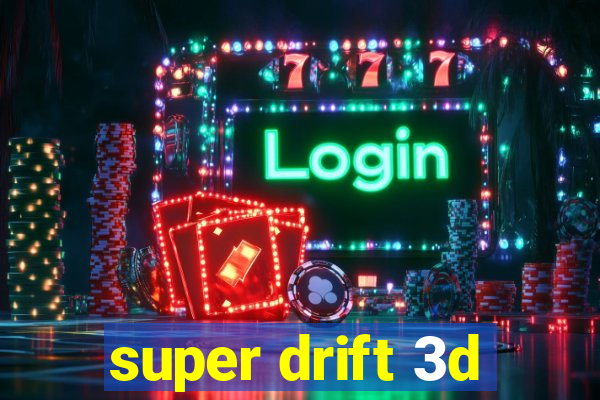 super drift 3d