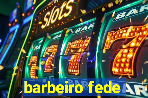 barbeiro fede