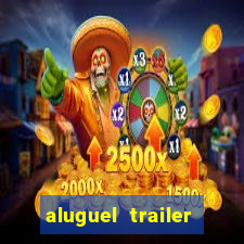 aluguel trailer porto alegre