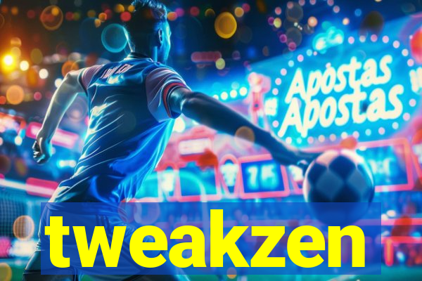 tweakzen