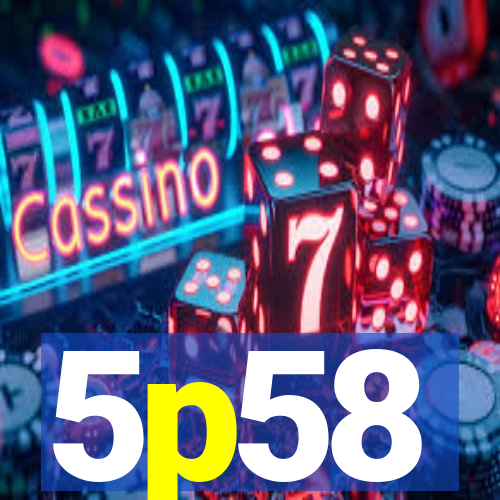 5p58
