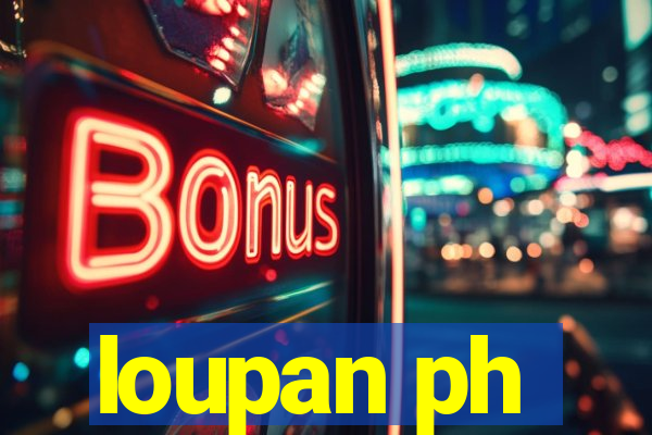loupan ph