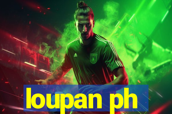 loupan ph