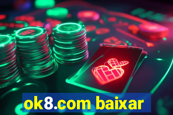 ok8.com baixar