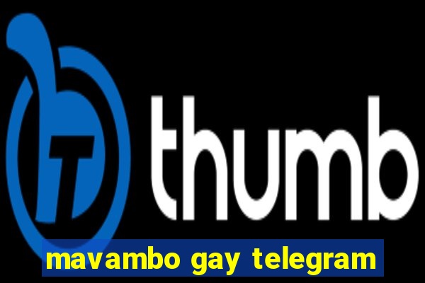 mavambo gay telegram