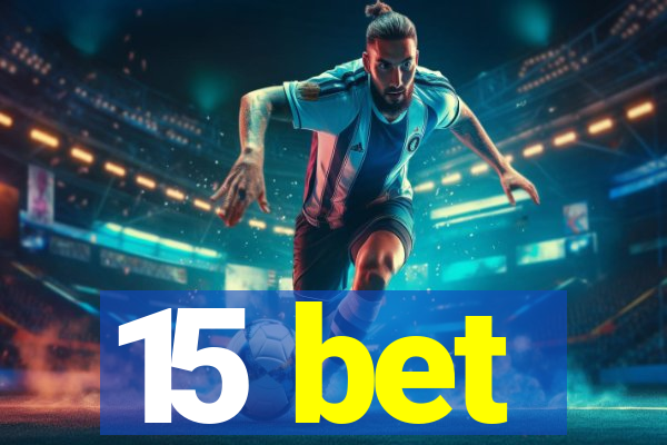 15 bet