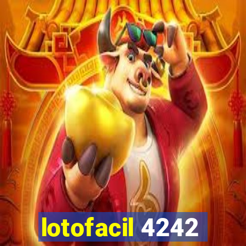 lotofacil 4242