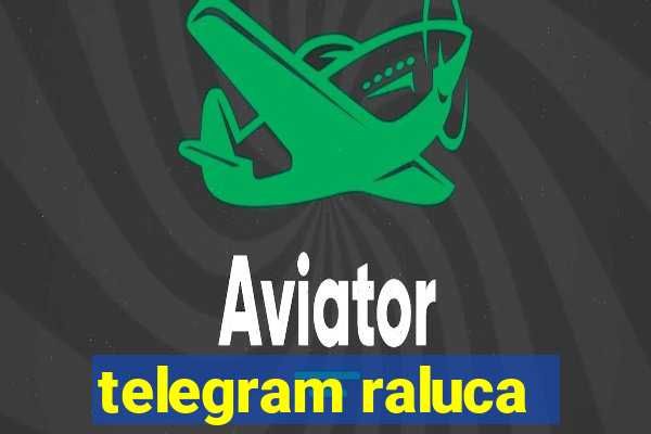 telegram raluca