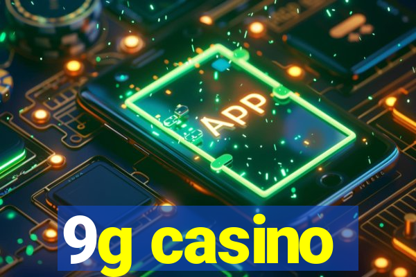 9g casino