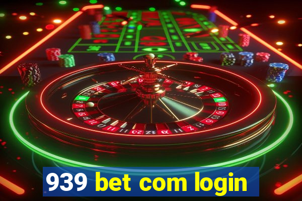 939 bet com login