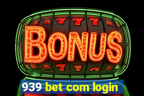 939 bet com login