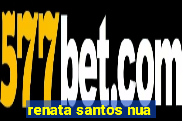 renata santos nua