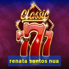 renata santos nua